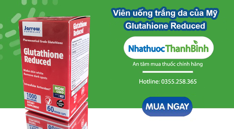 Mua Glutathione Reduced chính hãng tại Nhà thuốc Thanh Bình
