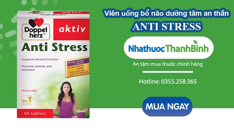 Mua viên uống bổ não Anti Stress chính hãng tại Nhà thuốc Thanh Bình